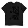 Life Is Too Short To Stay Stock (6) T-Shirt Louboutins Oversize T-shirts Man Vintage Anime Shirt Black T-shirts for Men