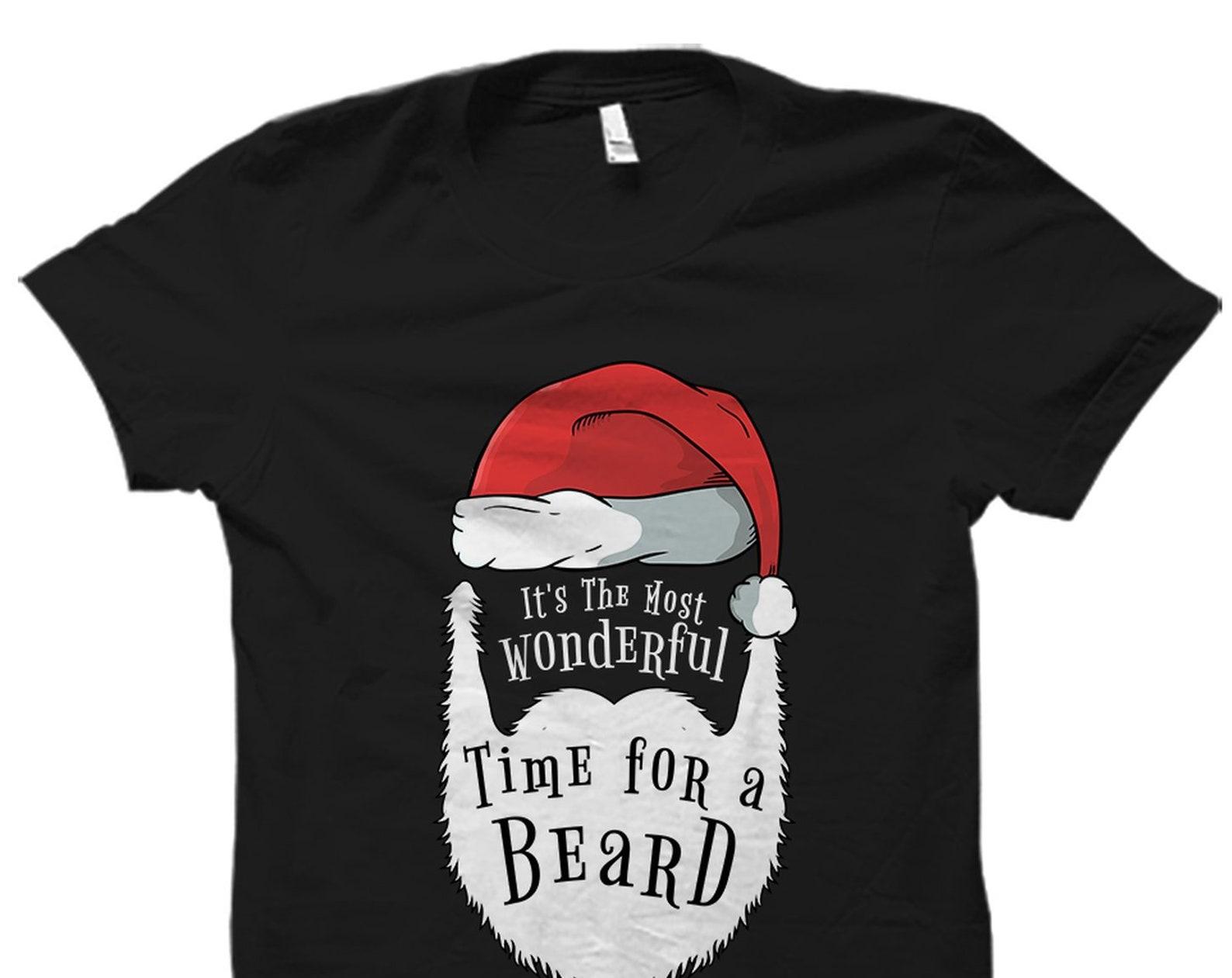 Funny Christmas Gift. Funny Santa Beard Shirt. Santa Claus Gift. Beard Shirt. Bearded Men Shirt. Bearded Men Gift. Time For a Beard #OS2169 4XL