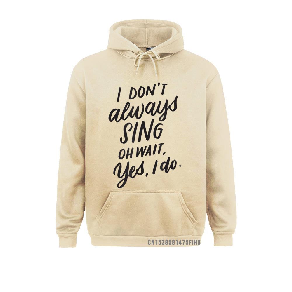Ich singe nicht immer Oh, warte, ja, ich tue Musical-Theater-Geschenk-Hoodie Lustige männliche Sweatshirts Einzigartige Hoodies Sportbekleidung Winter