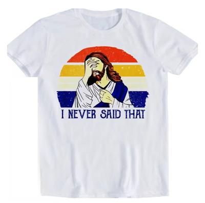 Ich habe das nie gesagt Christlicher Humor Jesus Gott Liebhaber Lustiges Geschenk T-Shirt Herren und Damen Gleich Rundhals Reines Baumwoll-T-Shirt