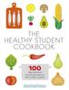 The The Healthy Student Cookbook : Featuring Recipes from Joe Wicks, Nando???s, Pizza Express, and Many More Book
