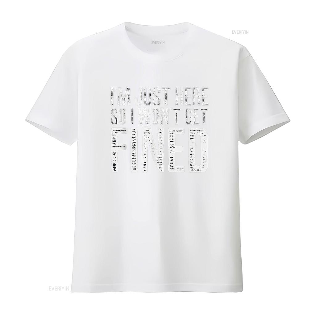 I m Just Here So Won t Get Fined Shirt Funny Sports vintage Washed graphic Top For Everyday Wear Versatile homme streetwear