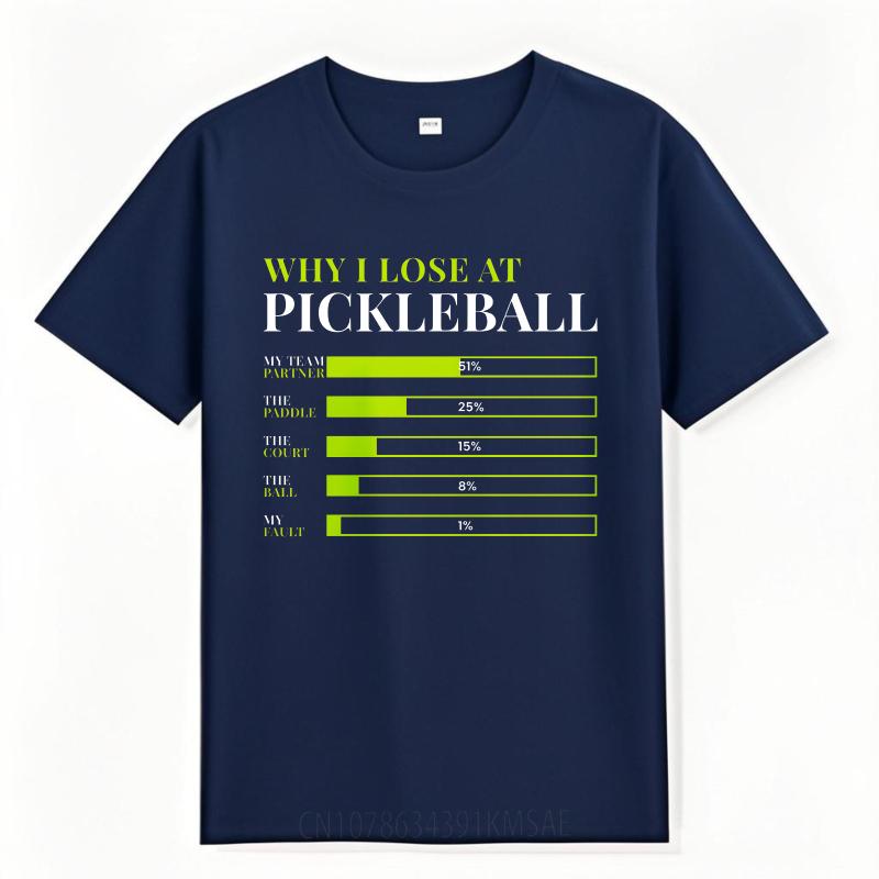 Oversized Summer For Men T Shirt Why I Lose At Pickleball Chart Short Sleeve Breathable Crew Neck Tshirt Male Workout Tshirt