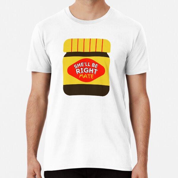 She'll Be Right Vegemite Premium T-Shirt S To 5XL Made In the AU/USA T-Shirt