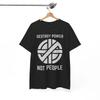 Destroy Power, Not People (As Worn By Joe Strummer, The Clash) Unisex T-Shirt