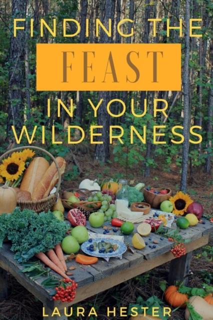 The Finding the Feast In Your Wilderness Book