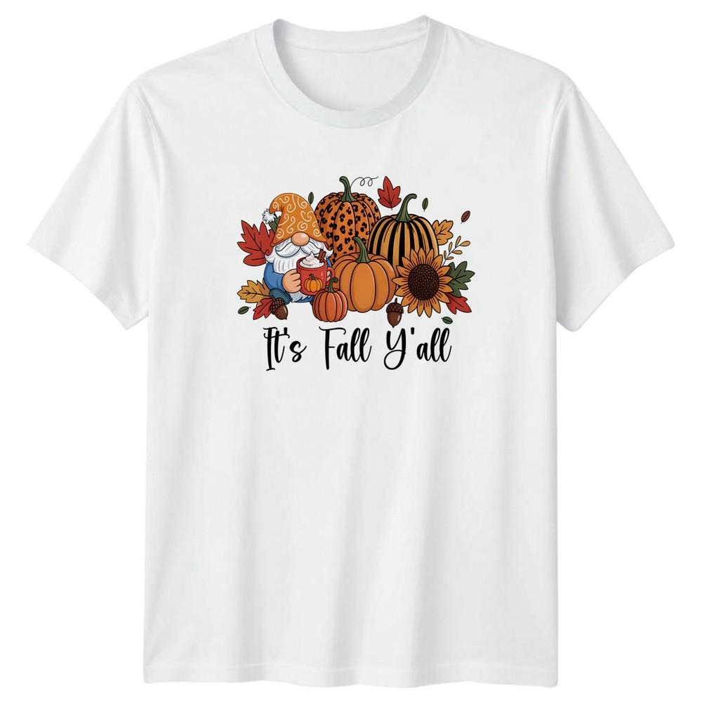 Its Fall Yall TShirt Autumn Pumpkin Gnome Gift For Him And Her S