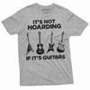 Mens Hoarding Guitars Funny T-shirt Guitar Player Mens Funny Gifts Musician Gift