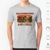 Halloweentown And Chill T Shirt 6xl Cotton Cool Tee Halloweentown Halloweentown University Halloween Halloweentown And Chill