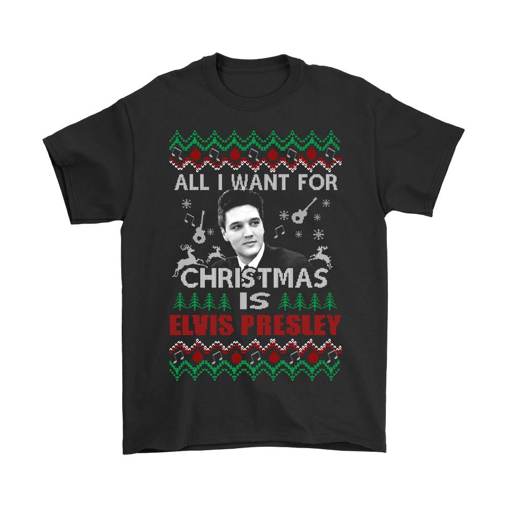 Elvis All I Want Christmas Short Sleeve Black Men Women Tee Shirt S-234XL Unisex T-Shirt