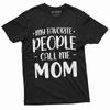 Mina favoritpersoner kallar mig Mamma T-shirt Morsdagspresenter Unisex Damtröja Födelsedagspresentidéer till henne