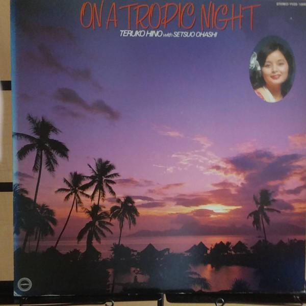 Виниловая пластинка TERUKO HINO SETSUO OHASHI On A Tropic Night YV251008 YUPITERU 1982 Япония Оби Японская ЭнкаТрадиционная Б/у