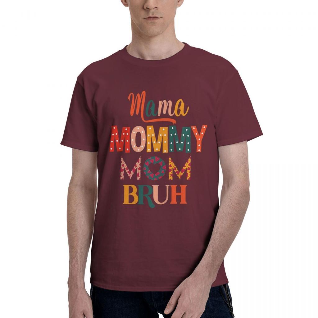 Mama Mommy Mom Bruh 100 Cotton Casual Breathable Confortable Kawaii High End Mens Clothing Mens Wear