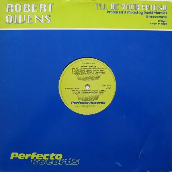 

12inch Record ROBERT OWENS - I ll Be Your Friend PT45162 Perfecto 1991 UK Dance & Electronica Used