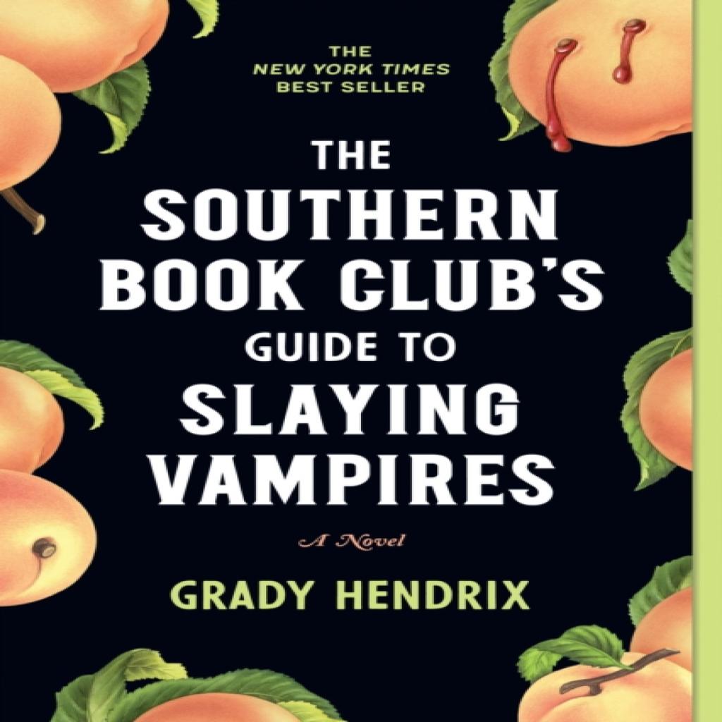 The Southern Book Clubs Guide to Slaying Vampires by Grady Hendrix Paperback Book 9781683692515