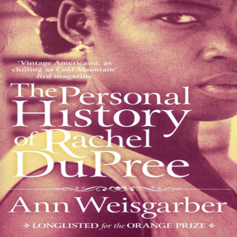 The Personal History of Rachel DuPree by Ann Weisgarber Paperback Book 9781447203377