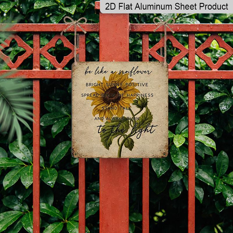 2D Flat - 1pc Inspirational Sunflower Aluminum Metal Plaque, "Be Like A Sunflower" Positive Quote Sign, Retro Floral Wall Decor, Farmhouse Rustic