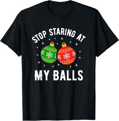 Toplarıma Bakmayı Kes Komik Müstehcen Noel Yetişkin Mizahı unisex Tişört