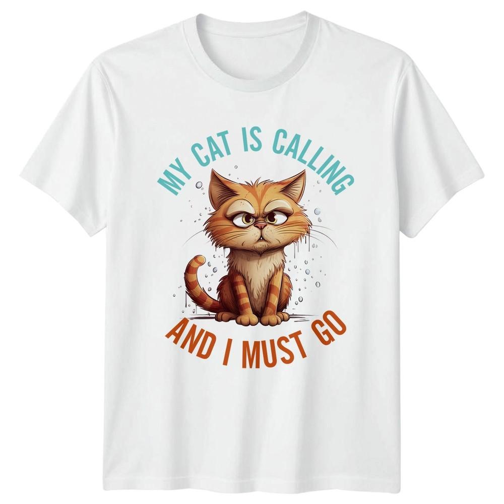 My Cat Is Calling And I TShirt Cat Lover Animal Gift For Him And Her S
