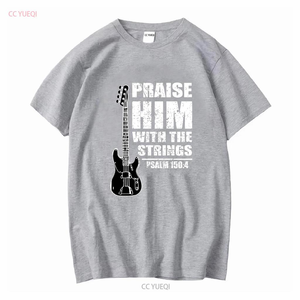 Praise Him With The Strings Christian Worship Bass Guitar Player Mens T Shirt vintage Washed Comfortable homme Unisex