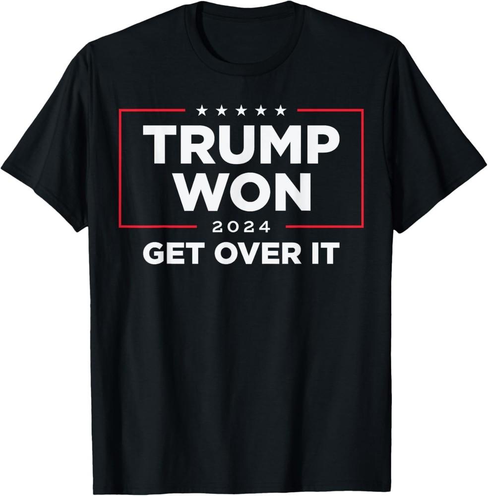 Trump Won 2024 Get Over it Unisex T-Shirt - Black, Small Unisex T-Shirt XL