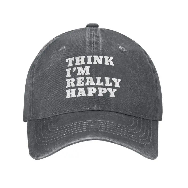 Custom Punk Unisex Cotton Think Im Really Happy Baseball Cap Adult Adjustable Dad Hat for Unisex Women Sports
