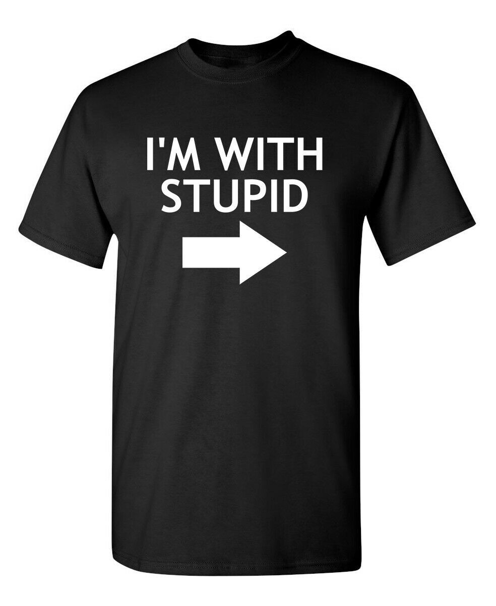I m With Stupid Sarcastic Humor Graphic Novelty Funny Tee M