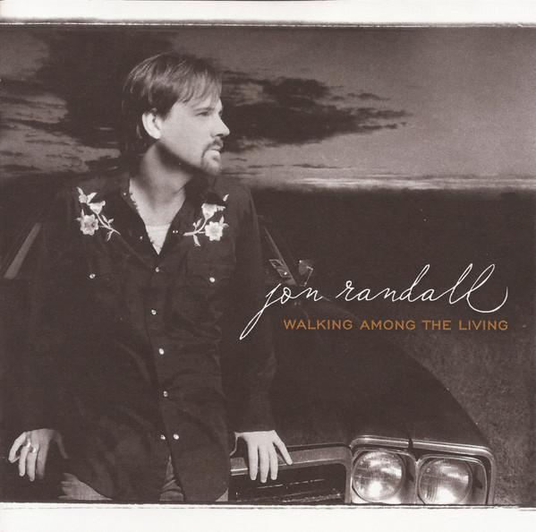 CD JON RANDALL - Walking Among The Living 82876778882 Epic 2005 US Country/Folk Used