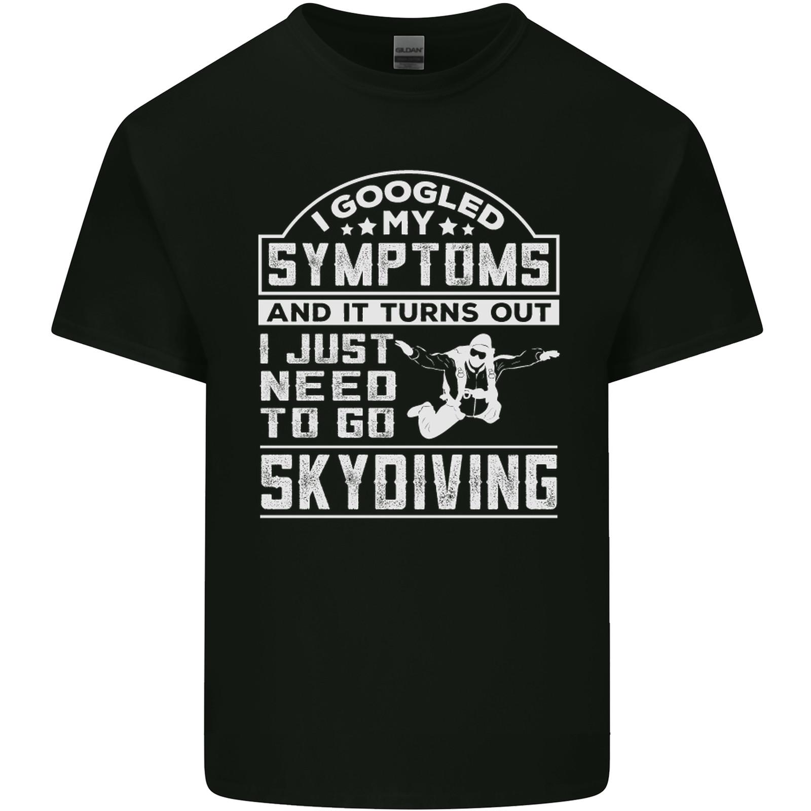 Symptoms I Just Need to Go Skydiving Funny Mens Light Cotton T-Shirt XXXL