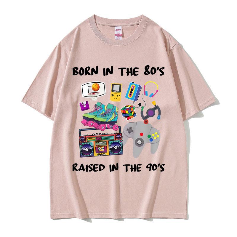 Born in The 80s Raised in The 90s Funny Meme Tshirts Unisex Women Casual Cotton Vintage T Shirts Male 90s Oversized Short Sleeve