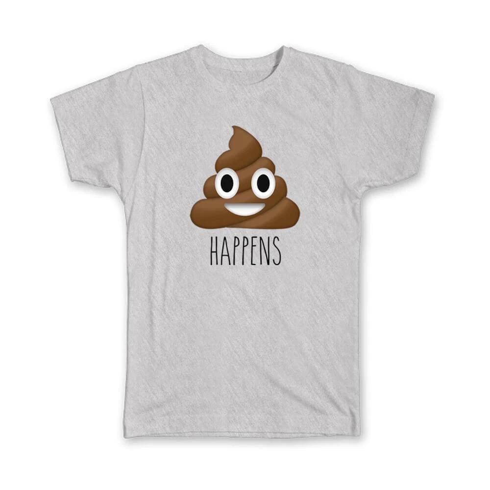 

Gift T-Shirt : Sh*t Happens Poop Emoticon Joke Funny Irreverent S