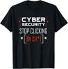Cybersecurity Shirt Cyber Security Don't Click IT Hacker T-Shirt