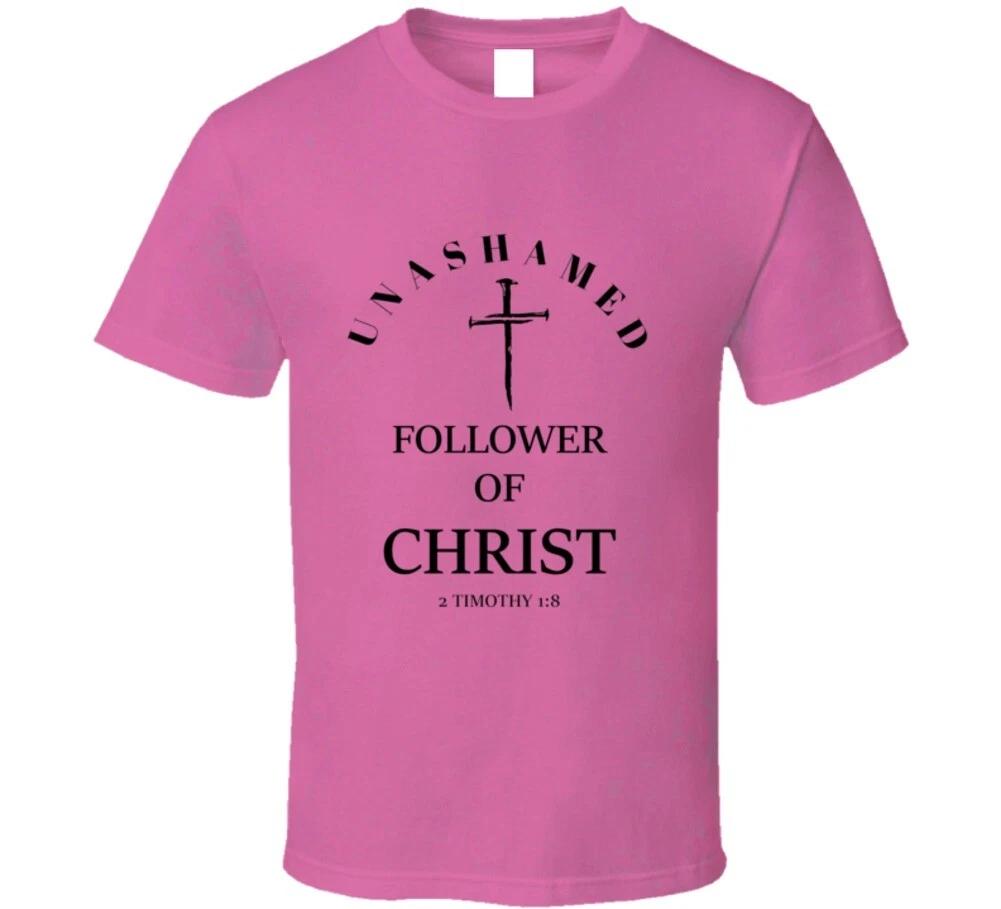 Unashamed Follower Of Christ 2 Timothy 1:8 Bible Verse Gift T Shirt 3XL