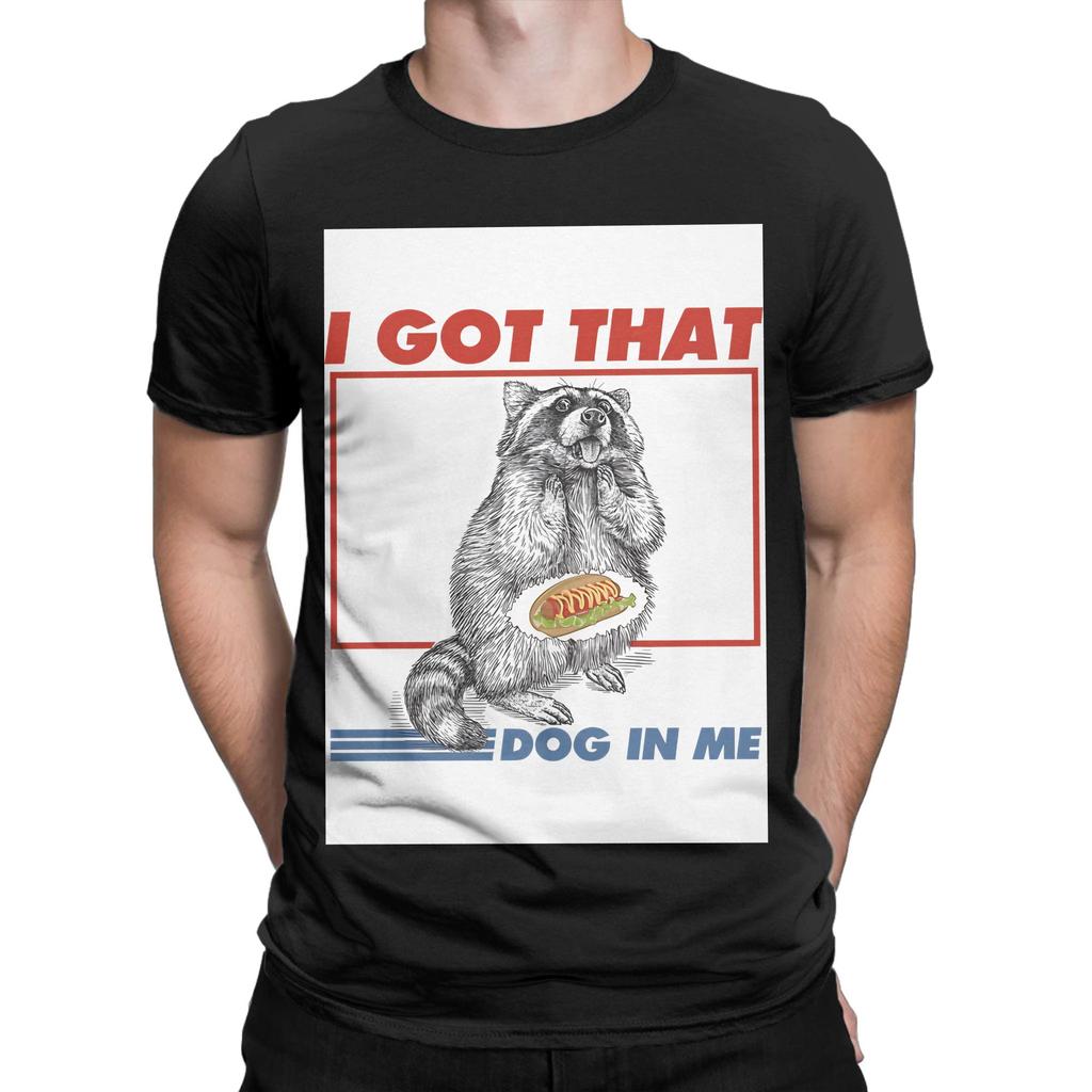 MeI Got That Dog In Me Shirt Meme Shirt Funny aAutism Racoon Novelty 100% Cotton T-Shirt aAutis