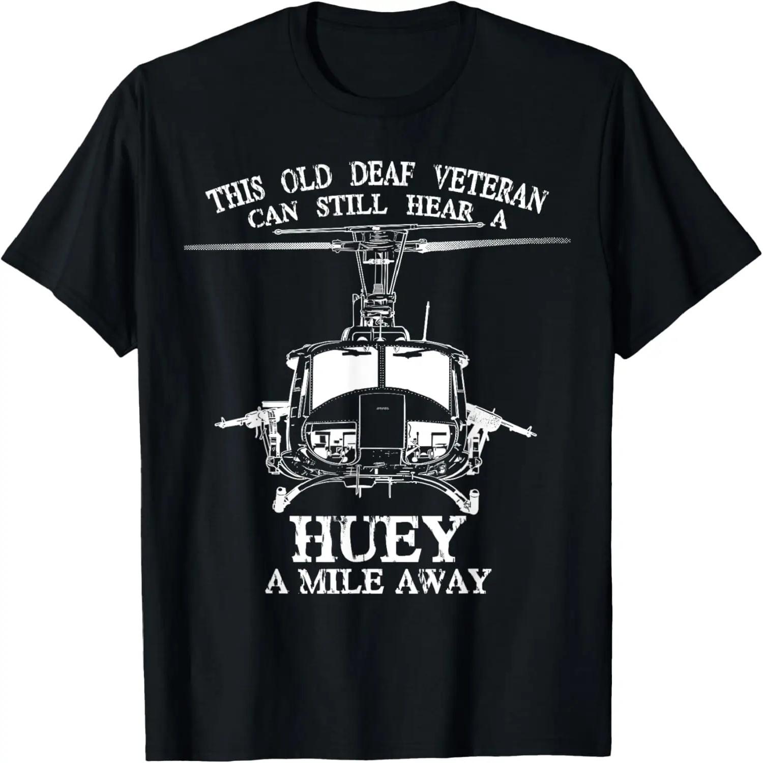 Deaf Hear Huey a Mile Away of Funny Veteran Huey Helicopter T-Shirt S