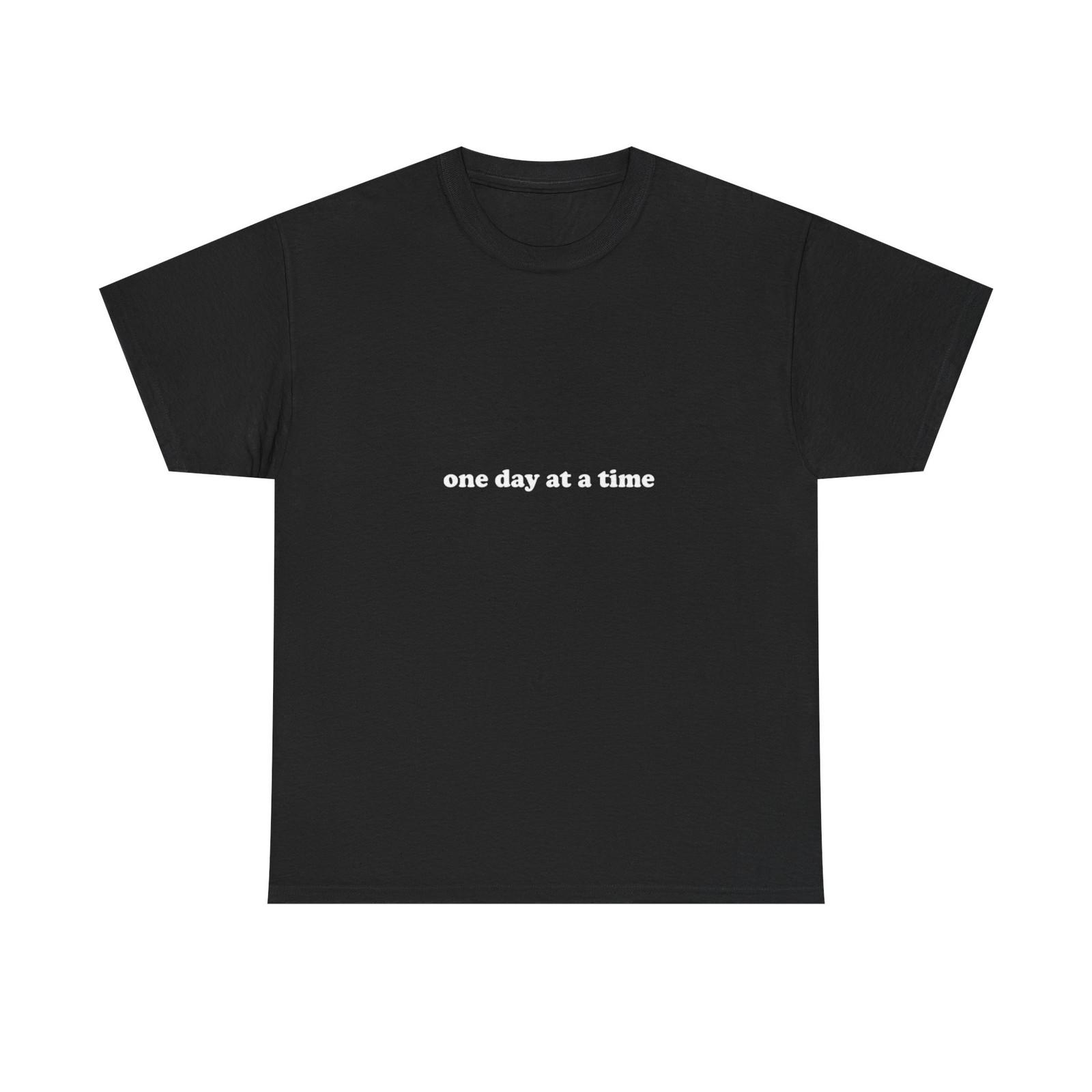 one day at a time Tee | Minimalist Typography Mental Health Shirt S