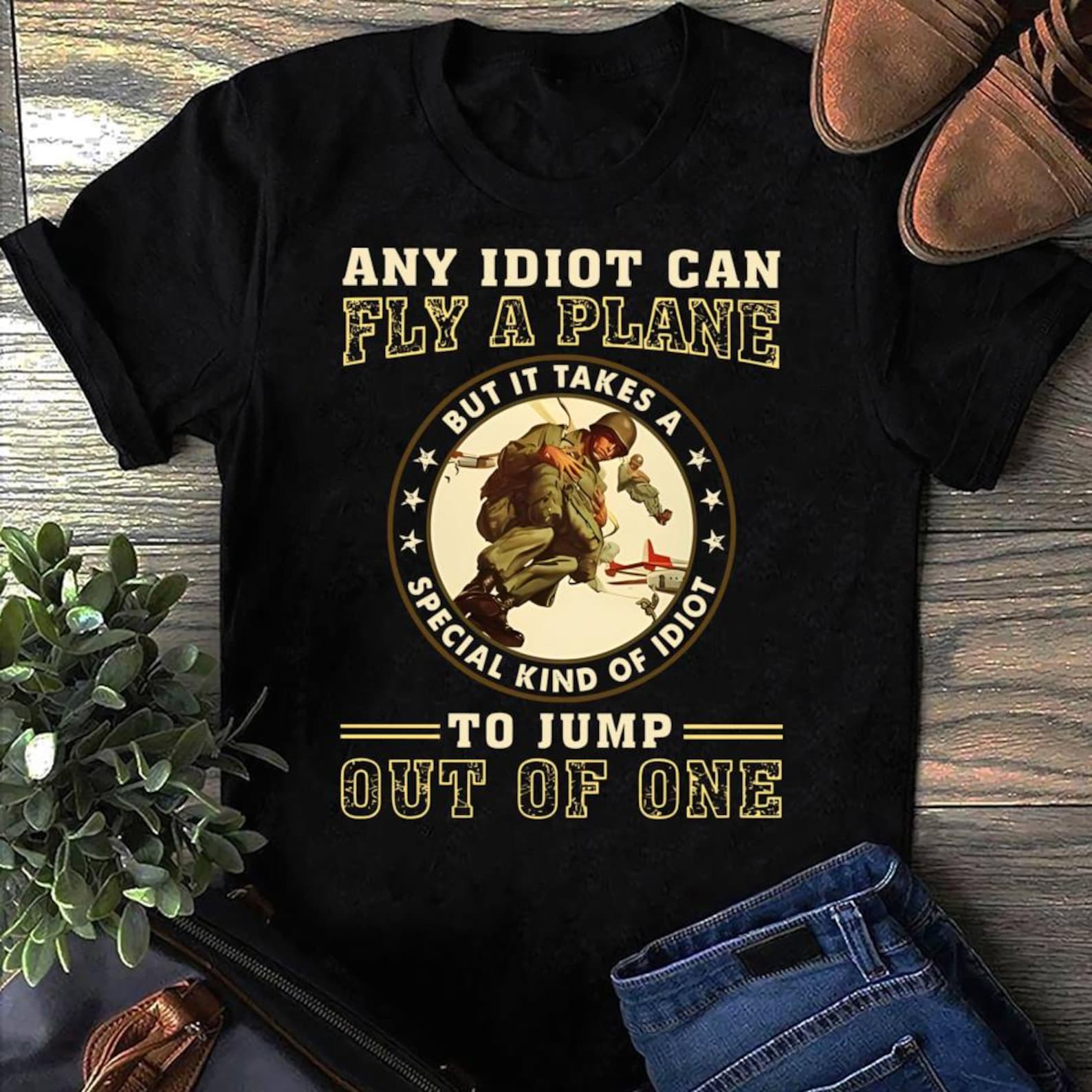 It Takes Special Kind Of Idiots To Jump Out Of One 1 Veteran Shirt - Veteran Gift, Military, Veteran Shirt, Veteran Gifts, Gift For Veterans XL