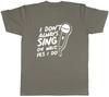 Unisexs T Shirt Funny I Dont Always Sing Unisex Tee Gift