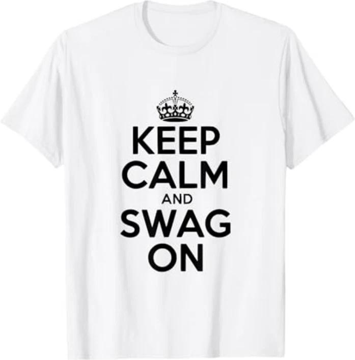 Keep Calm And Swag On Tshirt S