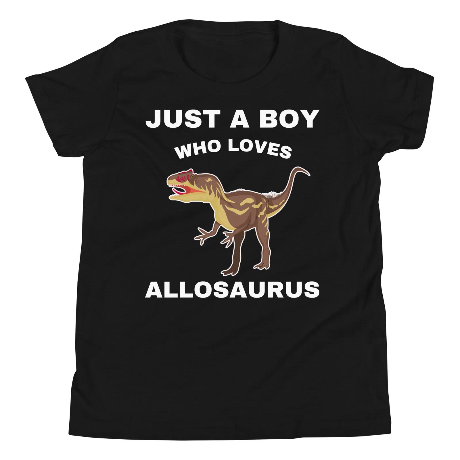 Just A Boy Who Loves Allosaurus Funny Dinosaurs Lover Youth Short Sleeve T-Shirt 120