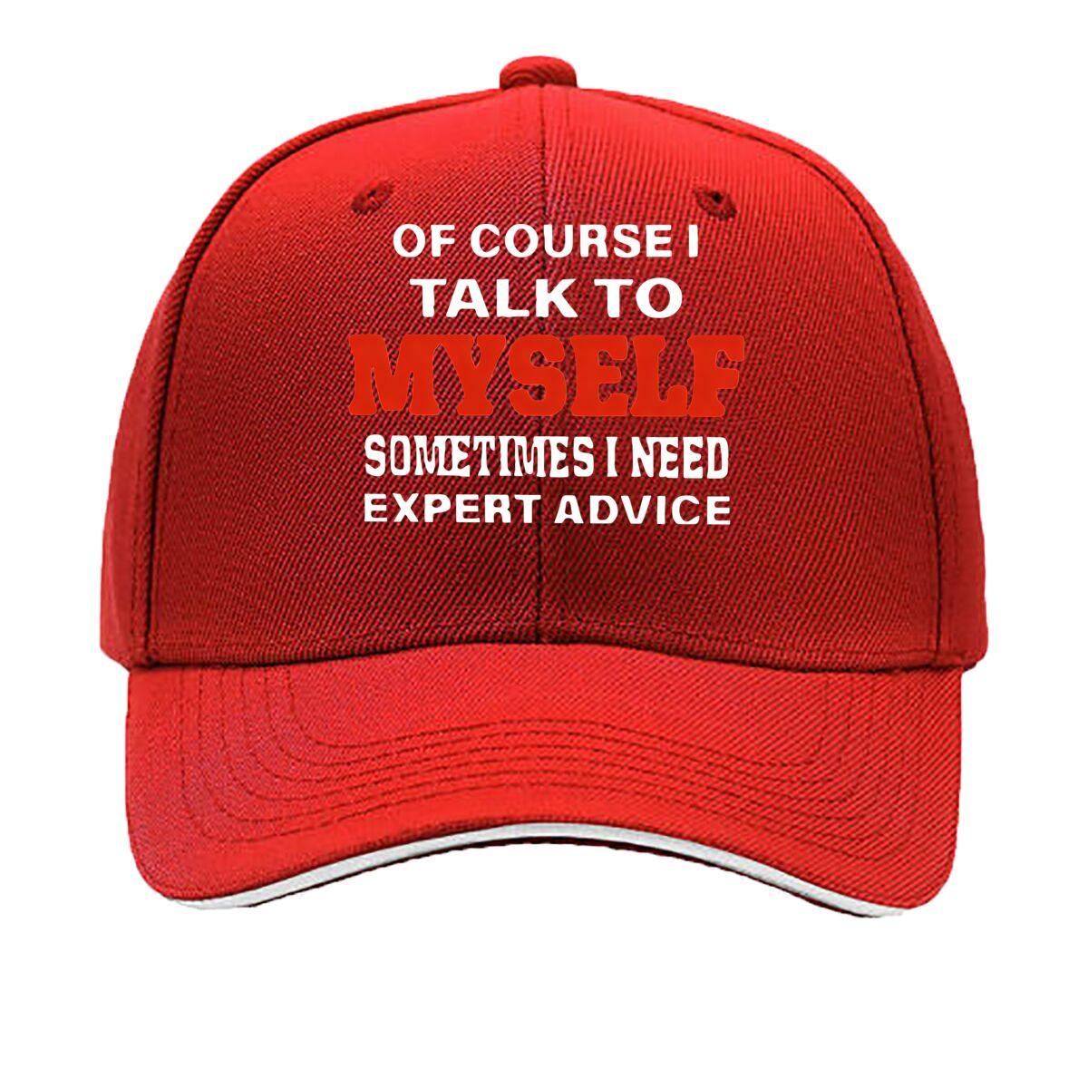 Adjustable Vintage Baseball Cap Of Course I Talk to Myself Sometimes I Need Expert Advice Print Sandwich Baseball Cap One Size