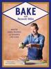The Bake with Benoit Blin : Master Cakes, Pastries and Desserts Like a Professional Book