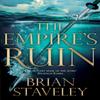The Empires Ruin by Brian Staveley Hardback Book 9781509823000