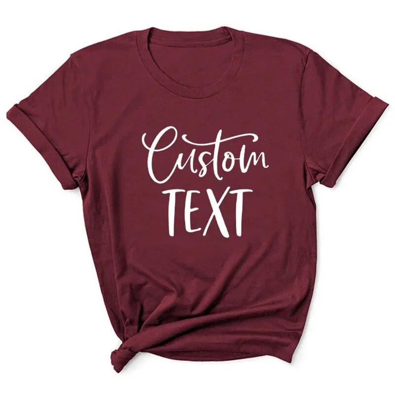 Custom TEXT Letter Print Women T Shirt Short Sleeve O Neck Loose Women Tshirt Ladies Tee Shirt Tops Clothes Camisetas Mujer Unisex