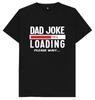 Dad Joke Loading Funny Joke Humour Gift T Shirt