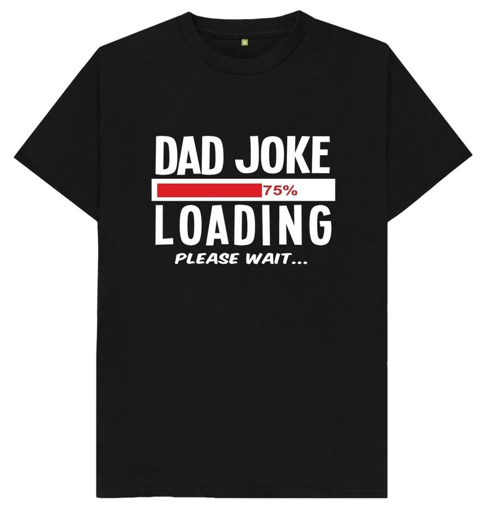 Dad Joke Loading Funny Joke Humour Gift T Shirt