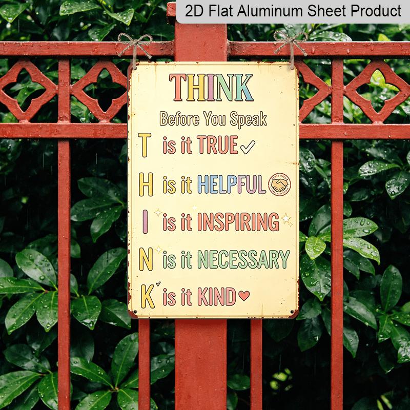 2D Flat, 1pc THINK Before You Speak Inspirational Aluminum Metal Sign - 8x12 Inch Retro Vintage Wall Art, Indoor/Outdoor Decor for Home, Office