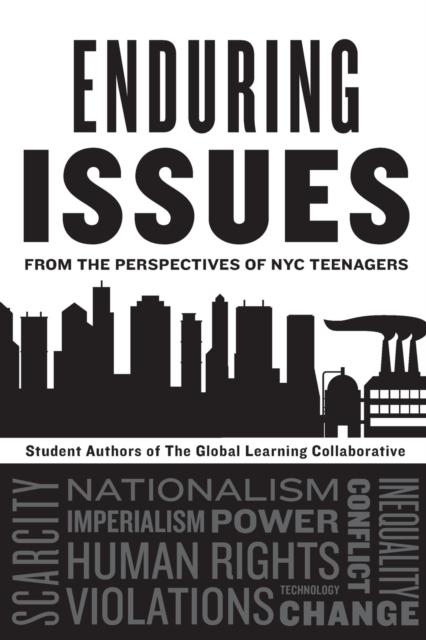 The Enduring Issues from the Perspectives of NYC Teenagers : Student Authors of The Global Learning Collaborative Book
