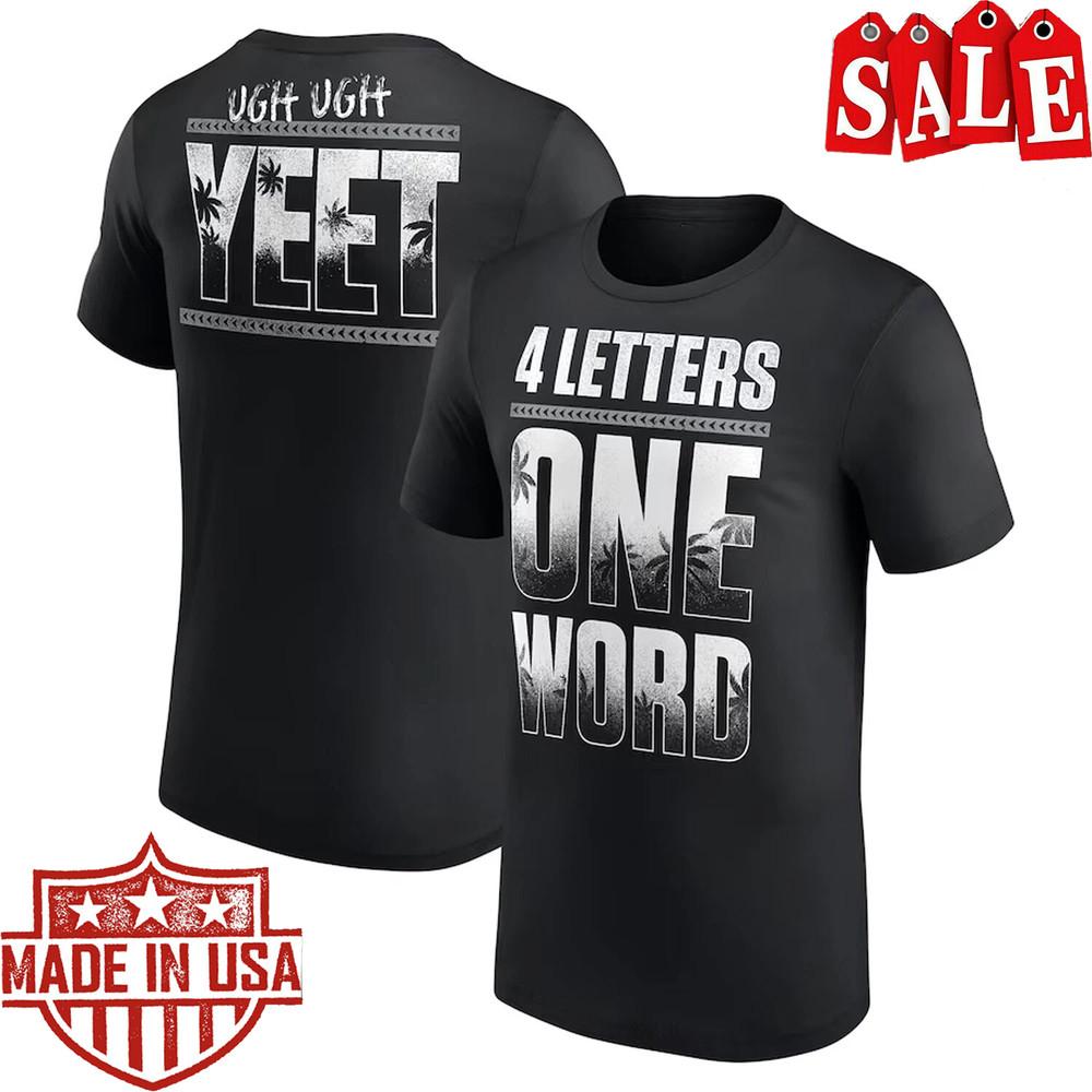 Jey Uso Four Letters, One Word T-Shirt - Black All Size for fans Unisex T-Shirt XXXXL