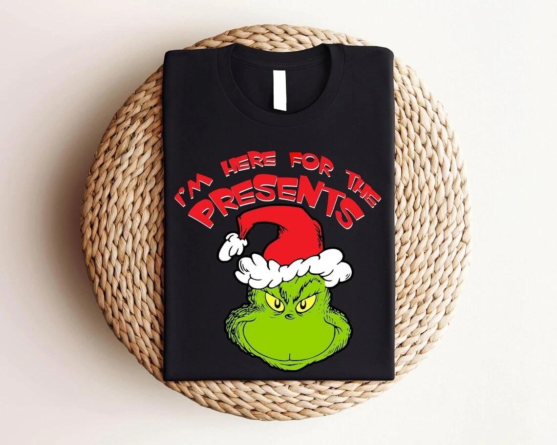 I m Here For The Presents Grinch Shirt, Christmas Grinch Shirt, Xmas Shirt, Grin XXL